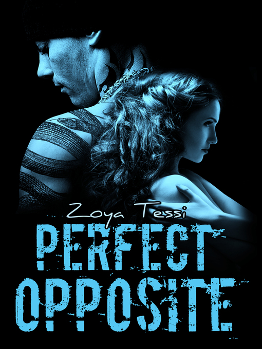 Title details for Perfect Opposite by Zoya Tessi - Available